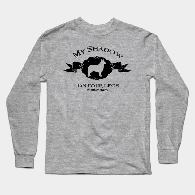 My Dog Shadow Long Sleeve T-Shirt by You Had Me At Woof